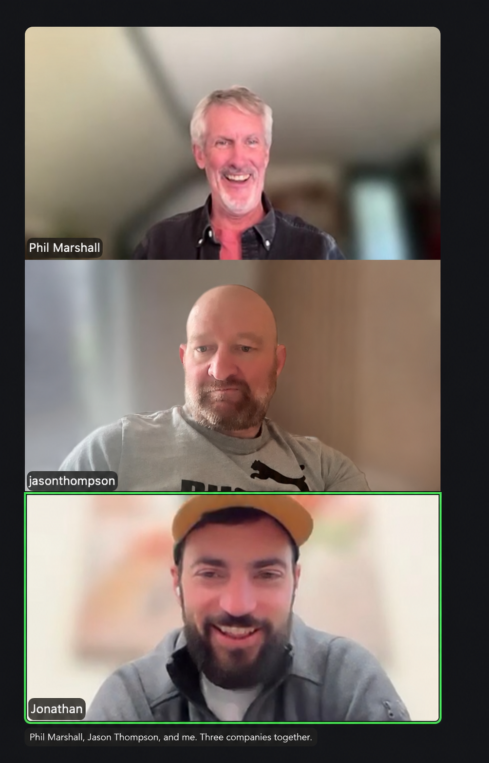 Phil Marshall, Jason Thompson, and me. Three companies together.
